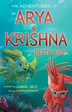 The Adventures of Arya and Krishna Betta Fish 