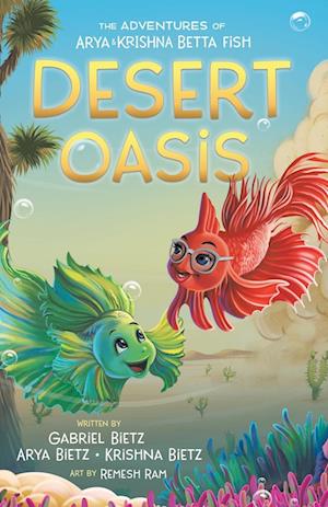 The Adventures of Arya and Krishna Betta Fish: Desert Oasis