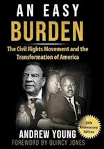 25th Anniversary Edition - An Easy Burden: The Civil Rights Movement and the Transformation of America 