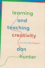 Learning and Teaching Creativity