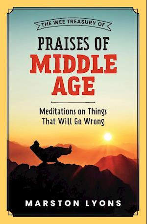 The Wee Treasury of Praises of Middle Age