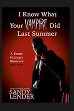 I Know What Your Vampire Did Last Summer