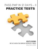 Pass PMP in 21 Days - II Practice Tests