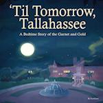 'Til Tomorrow, Tallahassee