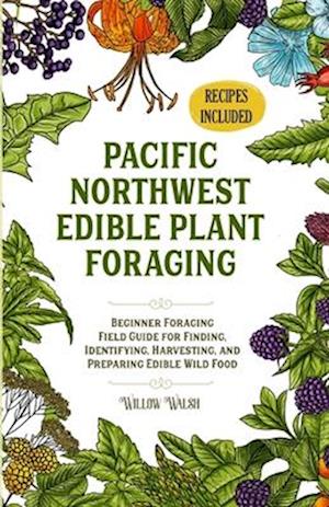 Pacific Northwest Edible Plant Foraging