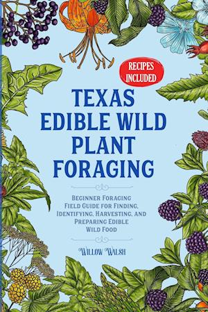 Texas Edible Wild Plant Foraging