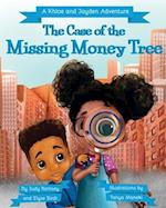 The Case of the Missing Money Tree: A Khloe and Jayden Adventure 