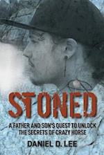Stoned: A Father and Son's Quest to Unlock the Secrets of Crazy Horse 