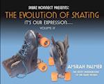 The Evolution of Skating: It's Our Expression-Volume IV 