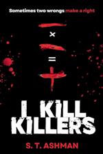 I Kill Killers 