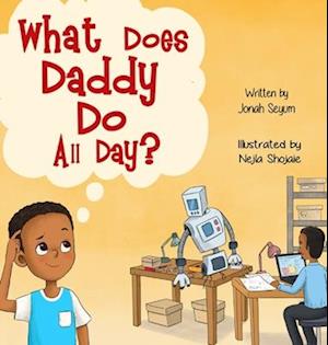 What Does Daddy Do All Day?