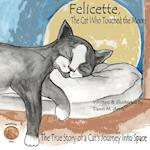 Felicette, The Cat Who Touched the Moon: The True Story of a Cat's Journey Into Space 