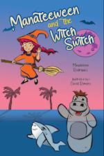 Manateeween and The Witch Switch 