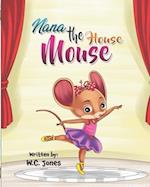 Nana the House Mouse 