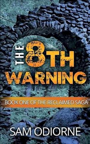 The Eighth Warning: Book One of the Reclaimed Saga