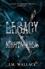 A Legacy of Nightmares: A Legacy of Darkness Trilogy Book Two 