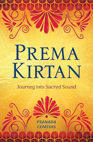 Prema Kirtan: Journey into Sacred Sound