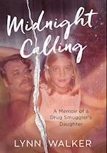 Midnight Calling: A Memoir of a Drug Smuggler's Daughter 