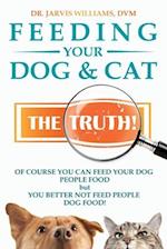 Feeding Your Dog and Cat: The Truth! 