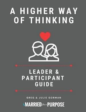 A Higher Way of Thinking: Leader and Participant Guide