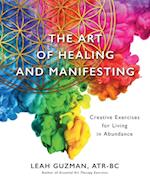 The Art of Healing and Manifesting