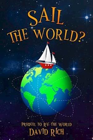Sail the World?: Prequel to RV the World
