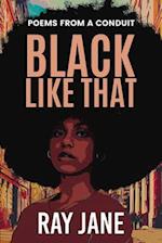 Black Like That: Poems from a Conduit 