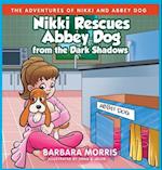 Nikki Rescues Abbey Dog from the Dark Shadows 