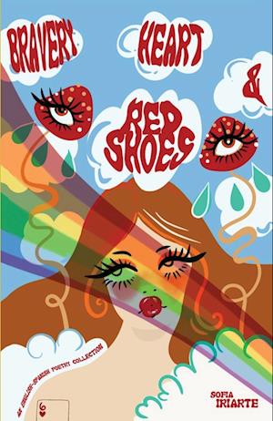 Bravery, Heart & Red Shoes: An English-Spanish Poetry Collection