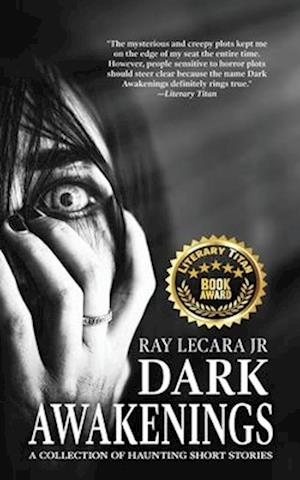 Dark Awakenings: A Collection of Haunting Short Stories