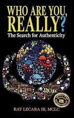 Who Are You, Really?: The Search for Authenticity 