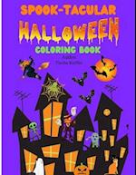 SPOOK-TACULAR: HALLOWEEN Coloring Book for Kids 