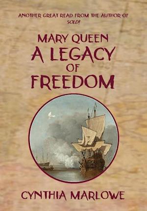 MARY QUEEN A LEGACY OF FREEDOM