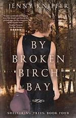 By Broken Birch Bay 
