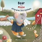 Bear the Mouse with Allergies and Asthma: Bear the Mouse 