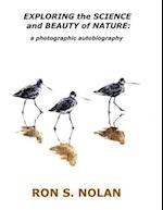 EXPLORING the SCIENCE and BEAUTY of NATURE: a photographic autobiography 