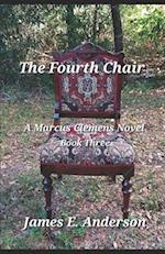 The Fourth Chair: A Marcus Clemens Novel (Book Three) 