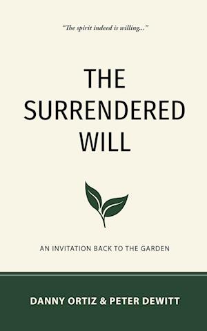 The Surrendered Will: An Invitation Back to the Garden