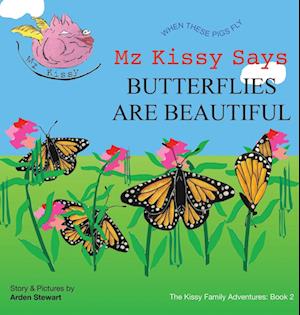 Mz Kissy Says Butterflies Are Beautiful