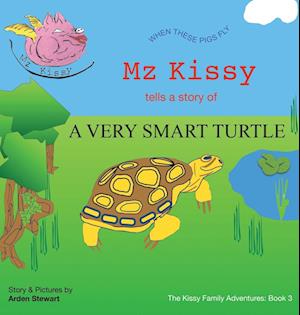 Mz Kissy Tells the Story of a Very Smart Turtle