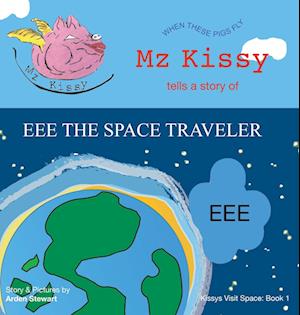 Mz Kissy Tells a Story of EEE the Space Traveler