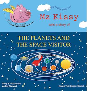 Mz Kissy Tells a Story of the Planets and the Space Visitor