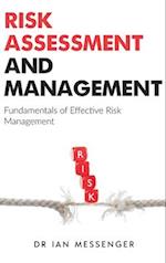 Risk Assessment and Management: Fundamentals of Effective Risk Management 