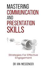 Mastering Communication and Presentation Skills: Strategies for Effective Engagement 