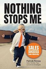 Nothing Stops Me : Sales Success from Adversity 