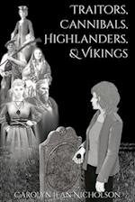 Traitors, Cannibals, Highlanders, and Vikings