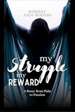 From Pain To Passion: My Struggle My Reward 