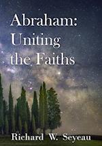 Abraham: Uniting the Faiths 