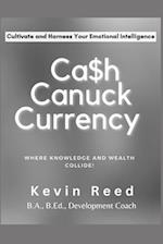 Cash Canuck Currency: Where Knowledge and Wealth Collide! 