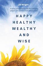 Happy Healthy Wealthy and Wise